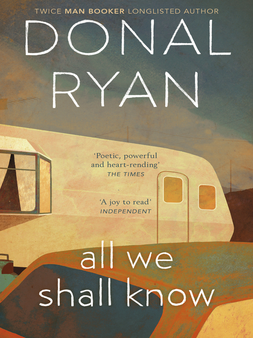 Title details for All We Shall Know by Donal Ryan - Wait list
